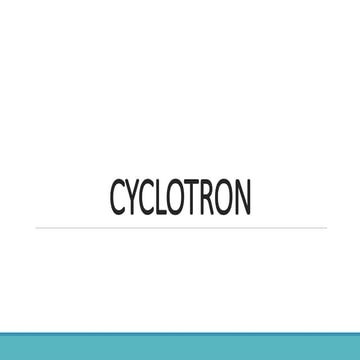 CYCLOTRON_MODERN_AND _FUTURE_UTILIZATION.pptx