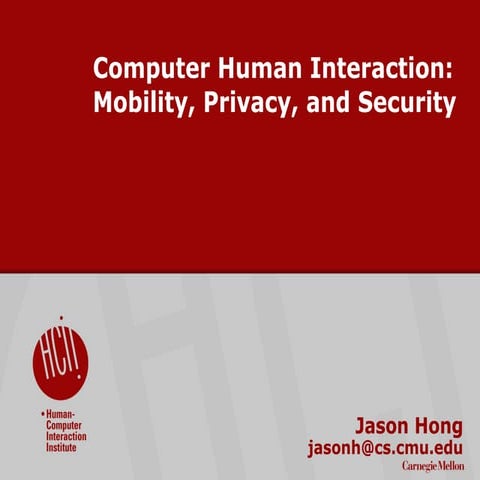 Computer Human Interaction: Mobility, Privacy, and Security, for Cylab Partne...