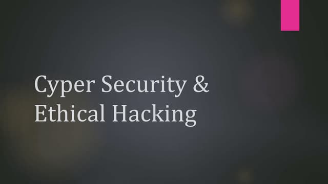 Cyper security & Ethical hacking