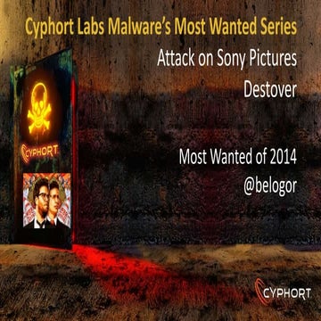 Sony Attack by Destover Malware. Part of Cyphort Malware Most Wanted Series.