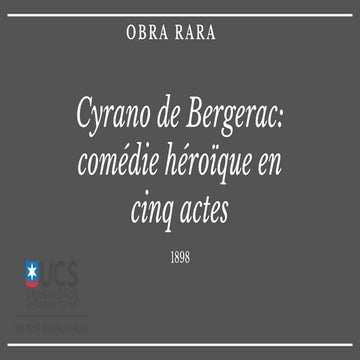 Sistema de Bibliotecas UCS - Seção de Obras Raras - Cyrano de Bergerac