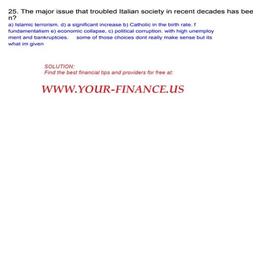 25. The major issue that troubled Italian society in recent decades has ...