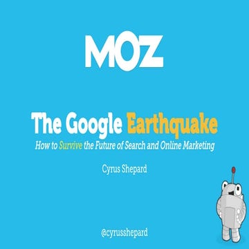 How to Survive the Google Earthquake - Cyrus Shepard
