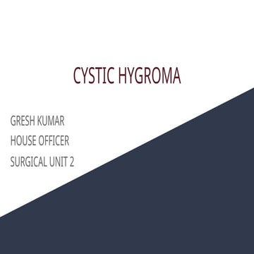CYSTIC HYGROMA (1)gresh 2.pptx............ | PPTX