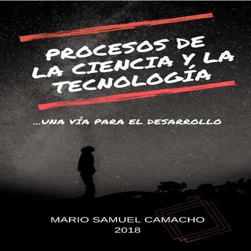 Procesos de la ciencia y la tecnología... una vía para el desarrollo
