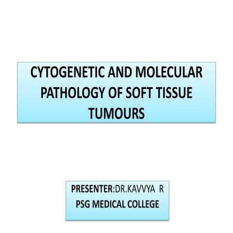 cytogeneticandmolecularpathologyofsofttissuetumours-210412064652.pptx