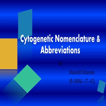 Cytogenetic Nomenclature &  abbreviations