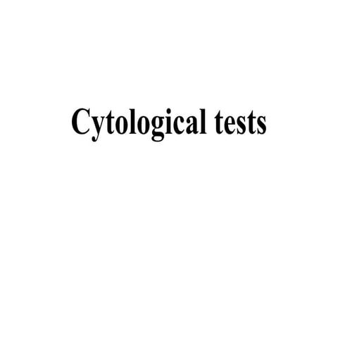 Cytological tests Histopathology and cytopathology CMLT 3rd year