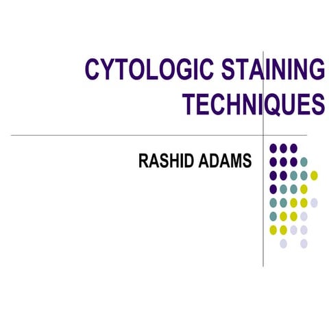 CYTOLOGIC STAINING TECHNIQUES.ppt