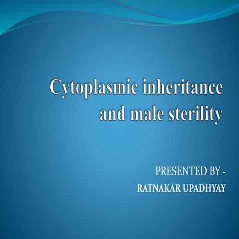 Cytoplasmic inheritance and male sterility 