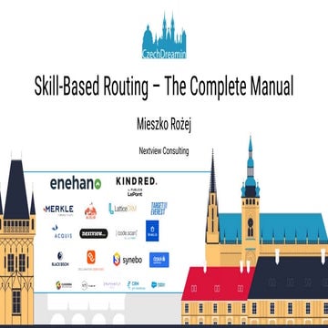 Skill Based Routing – The Complete Manual, Mieszko Rożej | PPTX