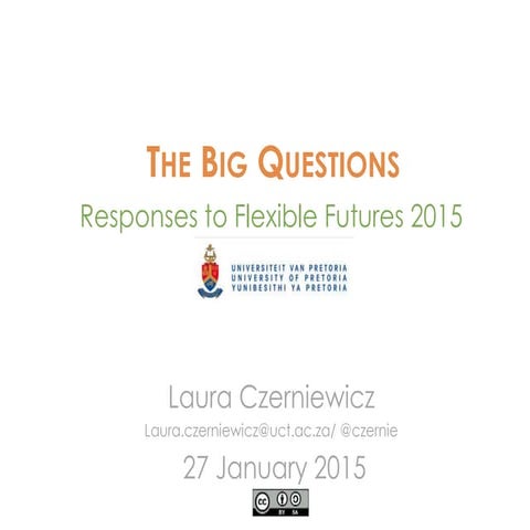 Czerniewicz the big questions    responses to flexible futures january 2015
