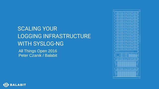 Scaling Your Logging Infrastructure With Syslog-NG