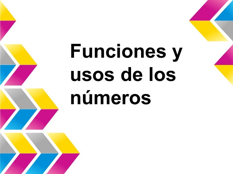 Funciones y usos de los numeros