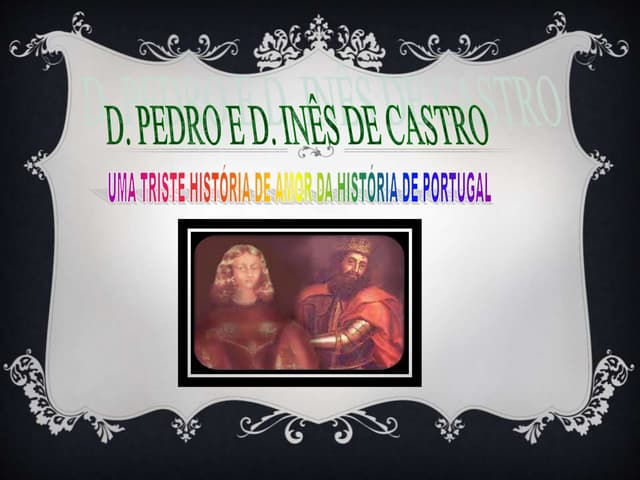 D. pedro i e d. inês de castro   tr...