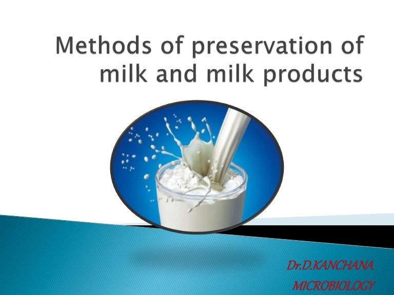 Methods of preservation of milk and milk products