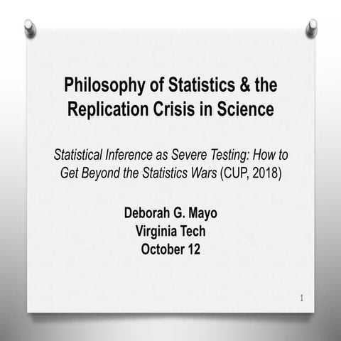 D. Mayo: Philosophy of Statistics & the Replication Crisis in Science