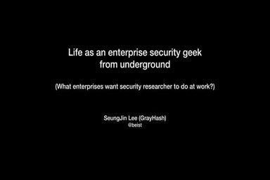 Life as an enterprise security geek from underground. (What enterprises want ...