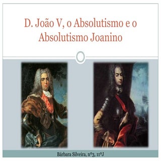 D. João V, o Absolutismo e o Absolu...