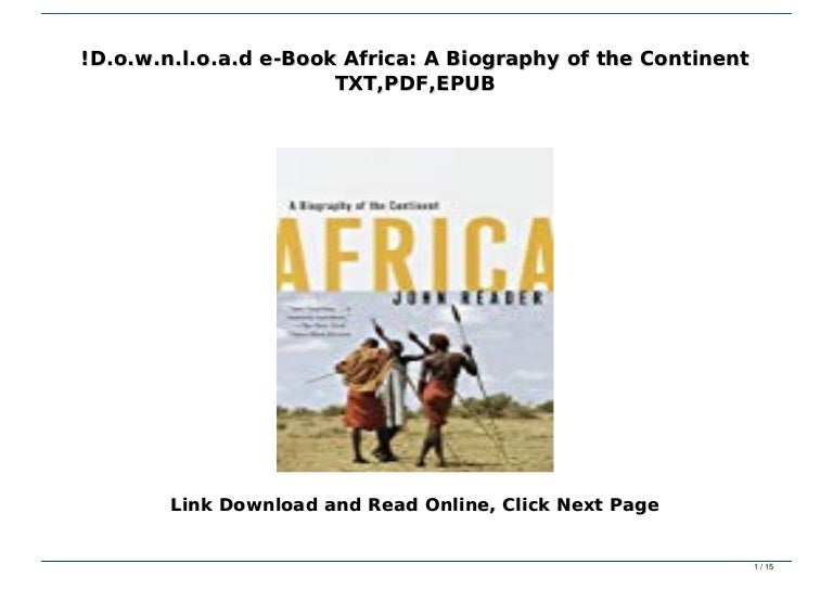 D O W N L O A D E Book Africa A Biography Of The Continent Txt Pdf