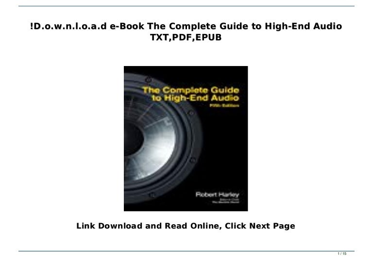 D O W N L O A D E Book The Complete Guide To High End Audio Txt Pdf