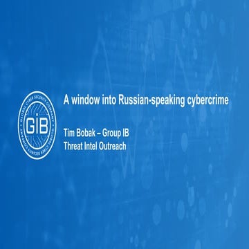A WINDOW INTO RUSSIAN SPEAKING CYBERCRIME by Tim Bobak