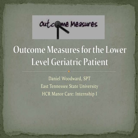 Appropriate Outcome Measures for Lower Level Patients