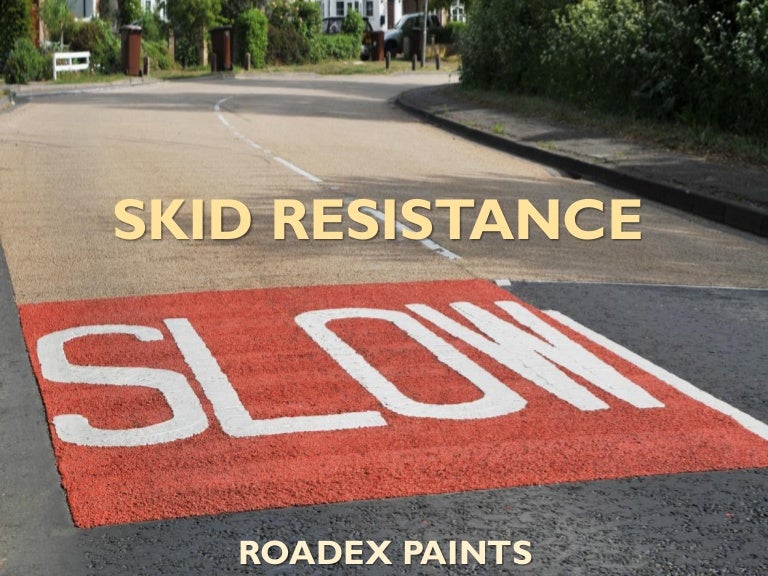 SKID RESISTANCE