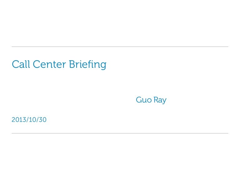 Call Center Briefing