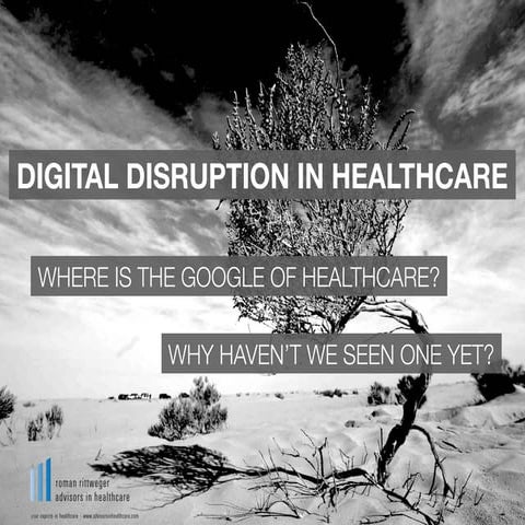 Panel - Digital Disruption in Healthcare - Where is the Google of Healthcare ...