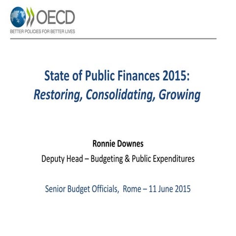 State of Public Finances 2015: Restoring, Consolidating, Growing - Ronnie Dow...