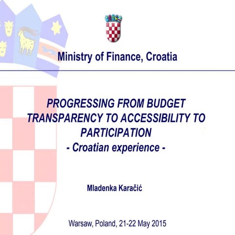 Progressing from budget transparency to accessibility to participation: Croat...