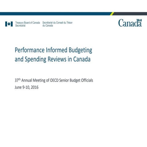 Performance Informed Budgeting and Spending Reviews in Canada - Marcia Santia...