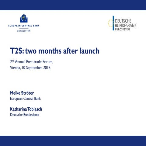 T2S: two months after launch