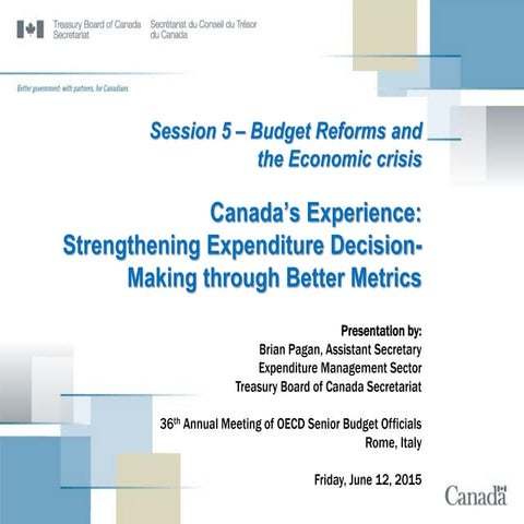 Canada's experience: strengthening expenditure decision-making through better...