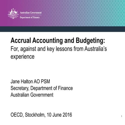Accrual Accounting and Budgeting ... Australia's experience - Jane Halton, Au...