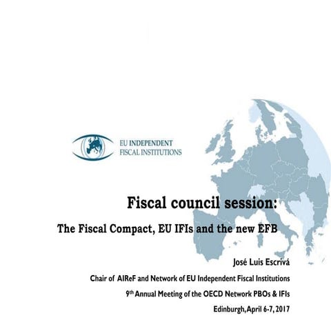 The fiscal compact, EU IFIs and the new European Fiscal Board - José Luis Esc...
