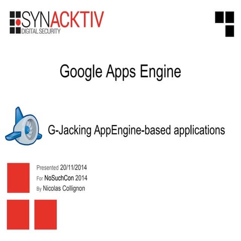 NSC #2 - D2 03 - Nicolas Collignon - Google Apps Engine Security