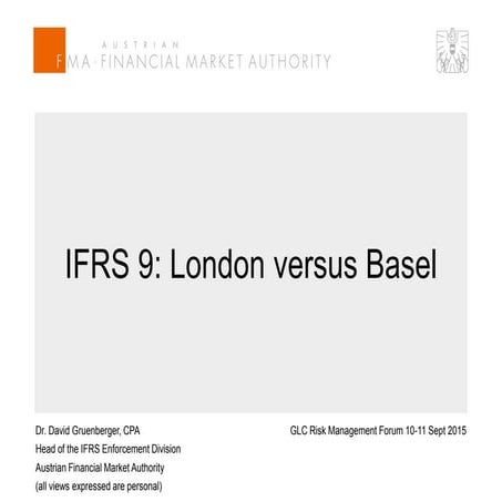 IFRS 9: London versus Basel