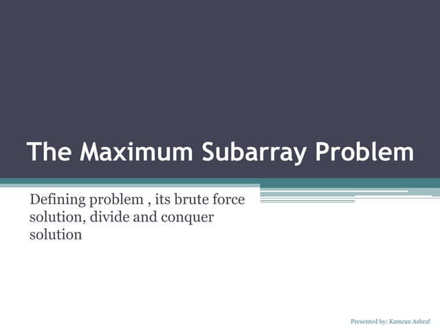 The Maximum Subarray Problem