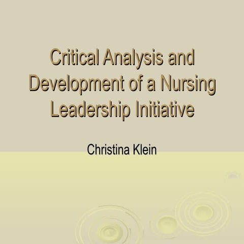 Critical Analysis and Development of Nursing Leadership Initiative