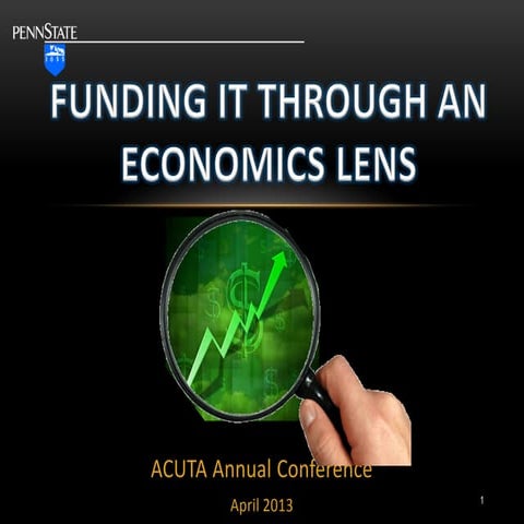 ACUTA 2013 04 Funding IT Economic Perspective