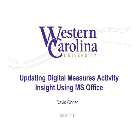 2011 SAIR Updating Digital Measures Activity Insight Using MS Office - Handouts