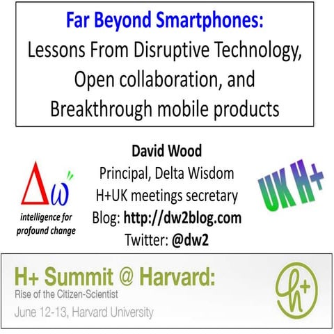Far Beyond Smartphones - David Wood - H+ Summit @ Harvard