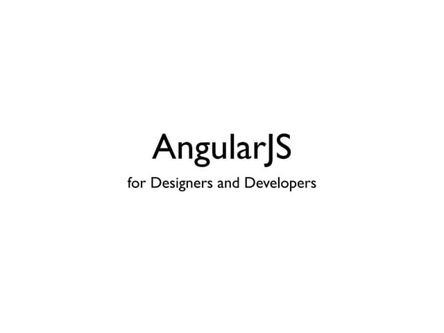 AngularJS for designers and developers