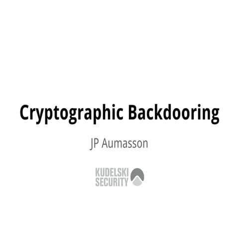 NSC #2 - D3 03 - Jean-Philippe Aumasson - Cryptographic Backdooring