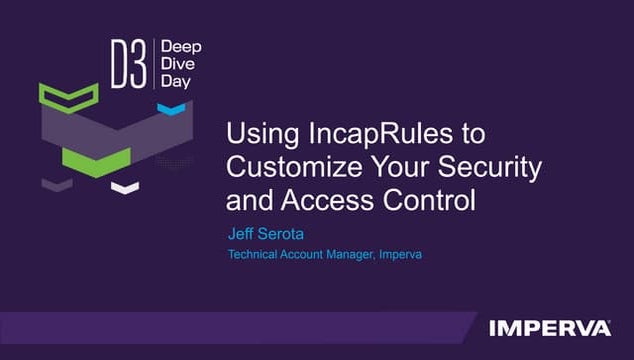 D3NY17- Using IncapRules to Customize Security
