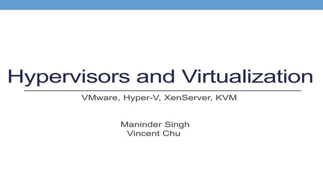 Hypervisors and Virtualization - VMware, Hyper-V, XenServer, and KVM