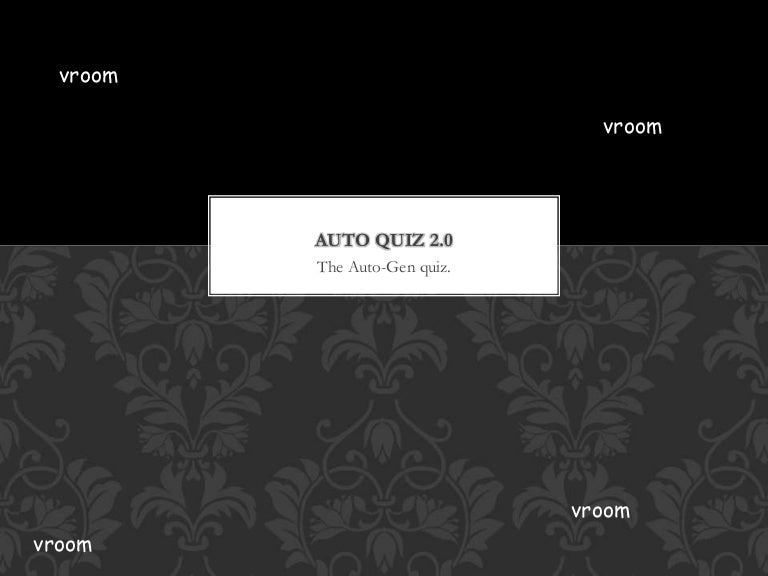 The AutoGen Quiz. (Automobile Quiz with a General Quiz twist)