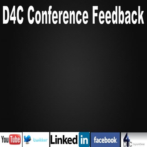 Digital 4 Christ Conference Feedback Presentation